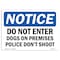 Signmission Sign, 10" H, 14" W, Rigid Plastic, Do Not Enter Dog On Premises Police Don't Shoot Sign, Landscape OS-NS-P-1014-L-11178 - alternate 1